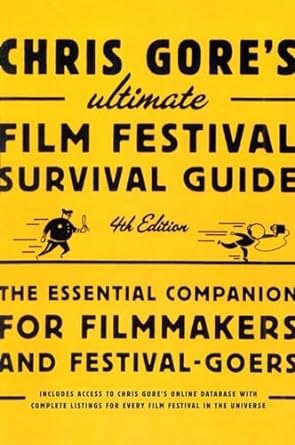 Ultimate Film Festival Survival Guide