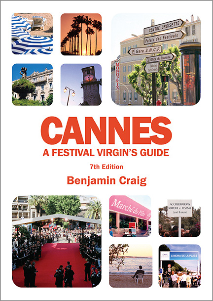 Cover of Cannes - A Festival Virgin's Guide (7th Edition)